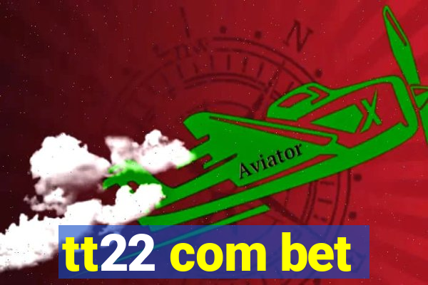 tt22 com bet